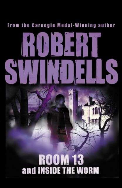Room 13 and Inside the Worm Robert Swindells
