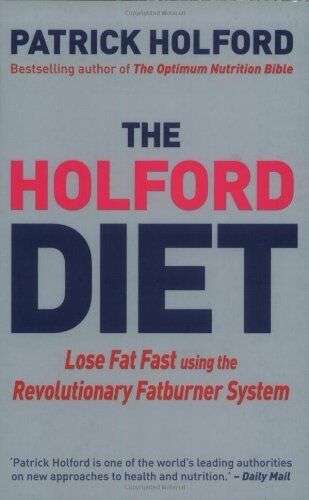 The Holford Diet Lose Fat Fast Using the Revolutionary Fatburner System - Patrick Holford