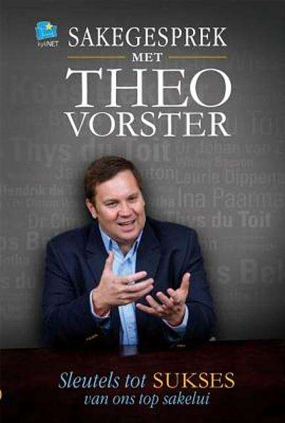 Sakegesprek met Theo Vorster: sleutels tot sukses van ons top sakelui - Theo Vorster