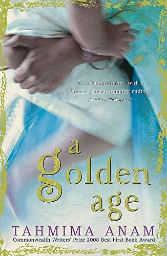 A Golden Age - Tahmima Anam