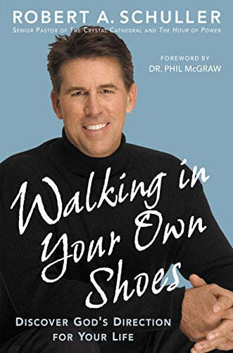 Walking in Your Own Shoes: Discover God's Direction for Your Life - Robert A. Schuller & William ...