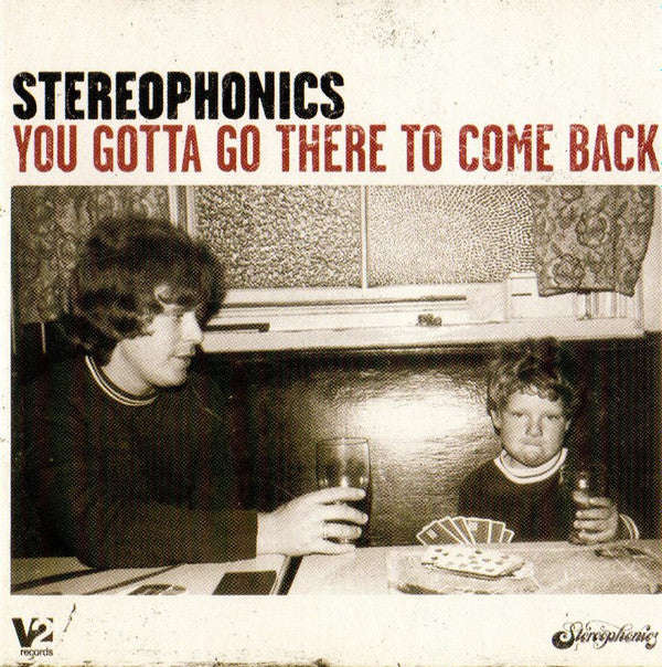 Stereophonics - You Gotta Go There To Come Back