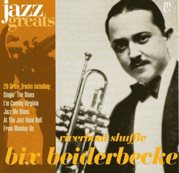 Bix Beiderbecke - Riverboat Shuffle: Jazz Greats