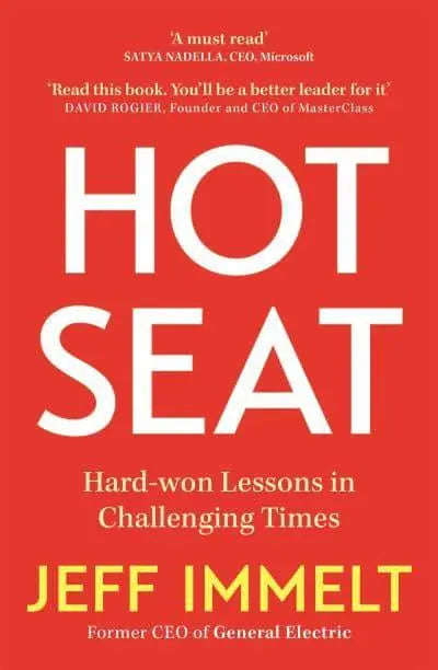 Hot Seat: Hard-won Lessons in Challenging Times - Jeff Immelt