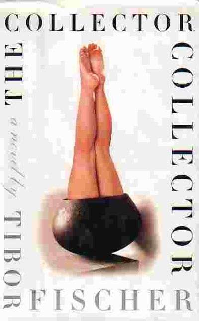The Collector Collector Tibor Fischer