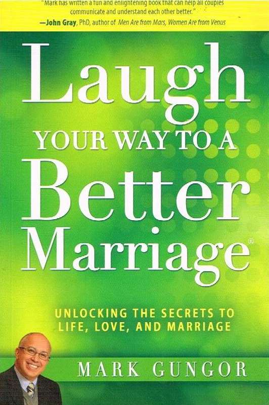 Laugh Your Way to a Better Marriage - Mark Gungor