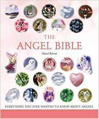 The Angel Bible: Everything You Ever Wanted to Know About Angels - Hazel Raven