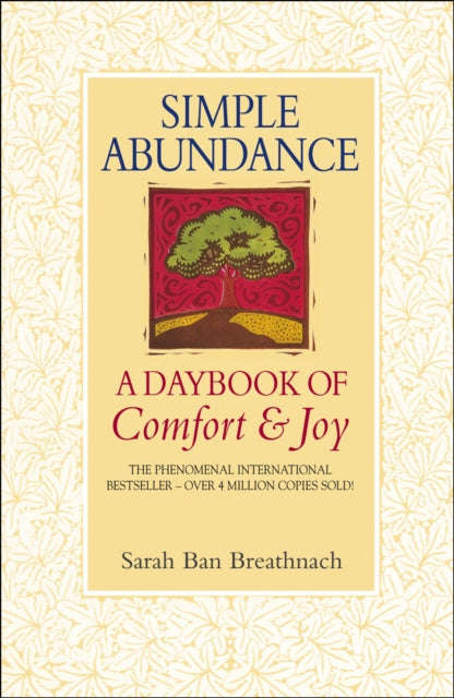Simple Abundance a Daybook of Comfort and Joy - Sarah Ban Breathnach