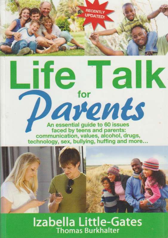 Life Talk for Parents: An Essential Guide to 60 Issues Faced by Teens and Parents Izabella Little...