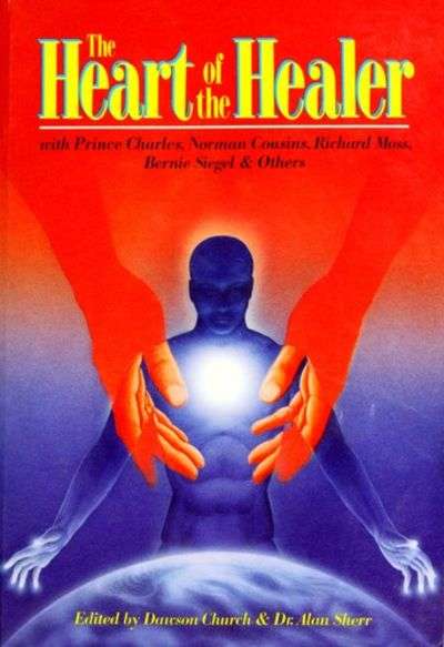 The Heart of the Healer - Dawson Church & Alan Sherr