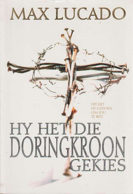 Hy het die Doring kroon gekies - Max Lucado