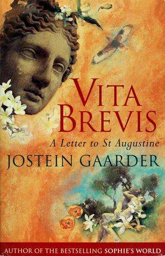 Vita Brevis: A Letter to Saint Augustine - Jostein Gaarder