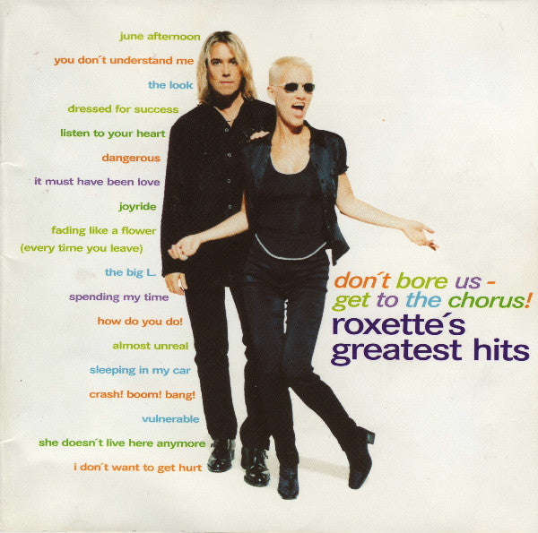 Roxette - Don't Bore Us - Get To The Chorus! (Roxette's Greatest Hits)