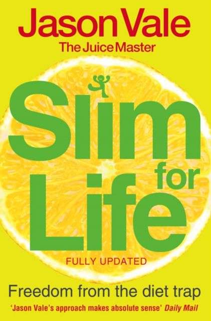 Slim for Life Freedom from the Diet Trap Jason Vale