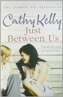 Just Between Us - Cathy Kelly