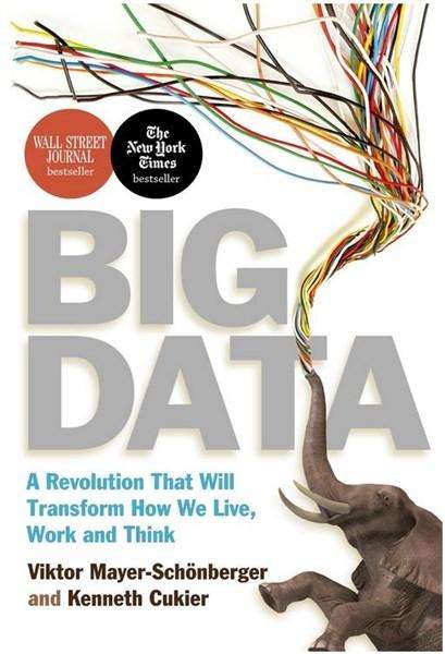 Big Data: A Revolution that Will Transform how We Live, Work and Think - Viktor Mayer-Schonberger...
