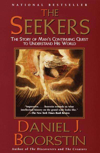 The Seekers: The Story of Man's Continuing Quest to Understand His World Knowledge Daniel J. Boor...
