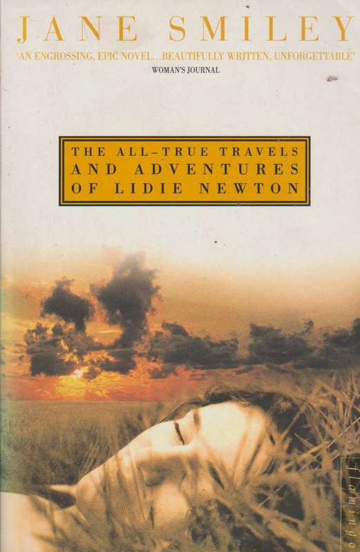 The All-true Travels and Adventures of Lidie Newton Jane Smiley