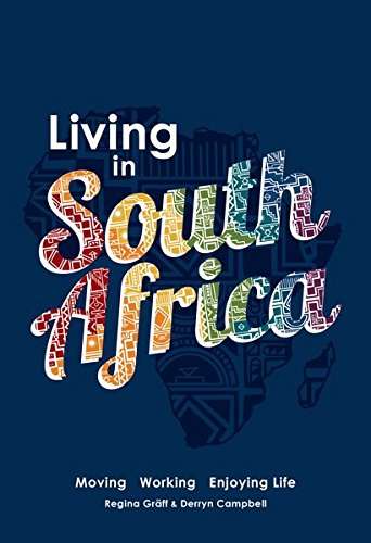 Living in South Africa Moving, Working, Enjoying Life Regina Graff & Derryn Campbell