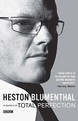 In Search of Total Perfection - Heston Blumenthal