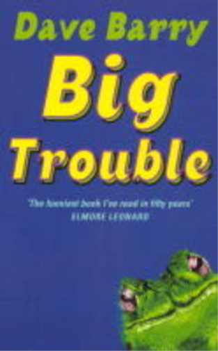 Big Trouble - Dave Barry