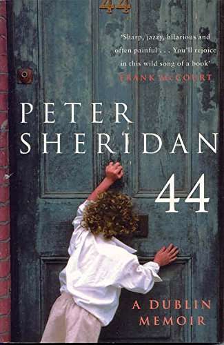 Forty Four : A Dublin Memoir  Peter Sheridan