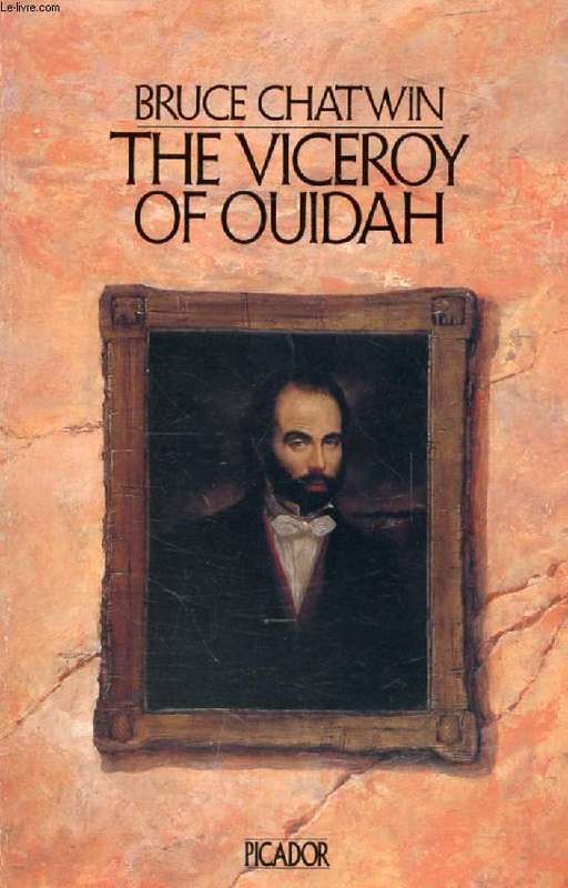 Viceroy of Ouidah - Bruce Chatwin