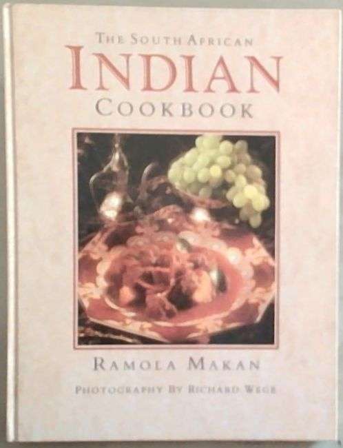 The South African Indian Cookbook - Ramola Makan & Richard Wege