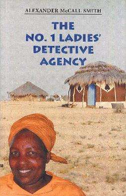 The No. 1 Ladies' Detective Agency - Alexander McCall Smith
