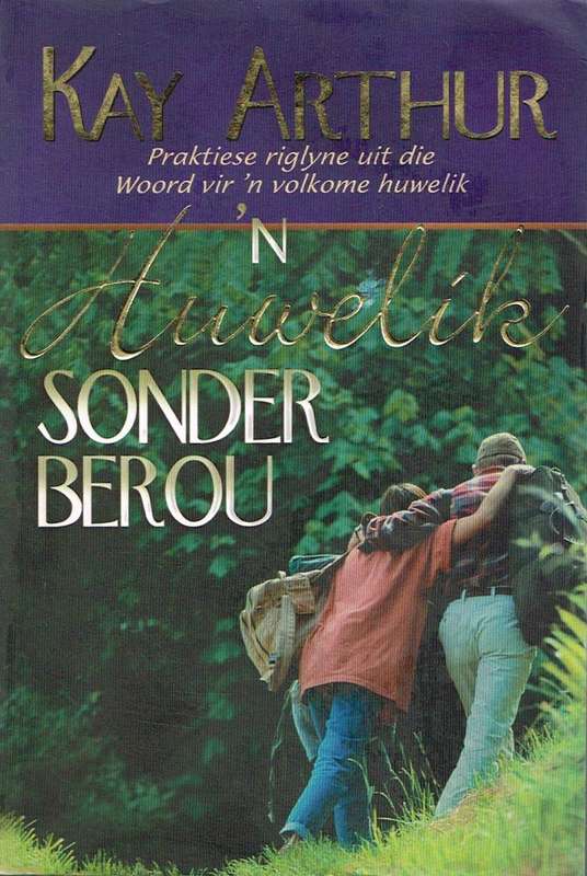 'n Huwelik Sonder Berou Kay Arthur