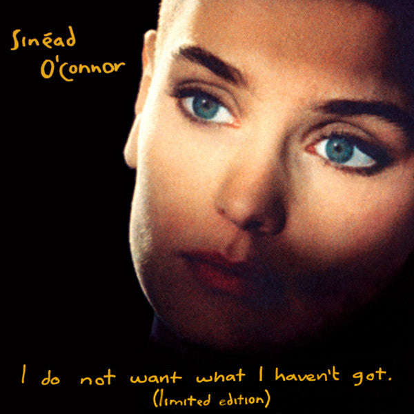 Sinead O'Connor - I Do Not Want What I Haven't Got