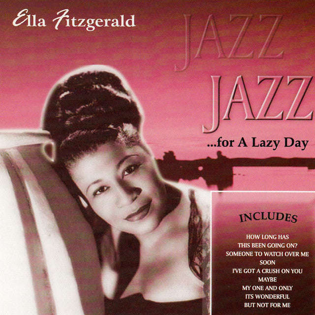 Ella Fitzgerald - Jazz ...For A Lazy Day