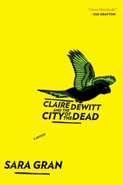 Claire Dewitt and the City of the Dead Sara Gran