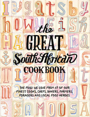 The Great South African Cookbook - Libby Doyle & Ruth Anna Hobday & Jules Mercer & Ingeborg Pelser