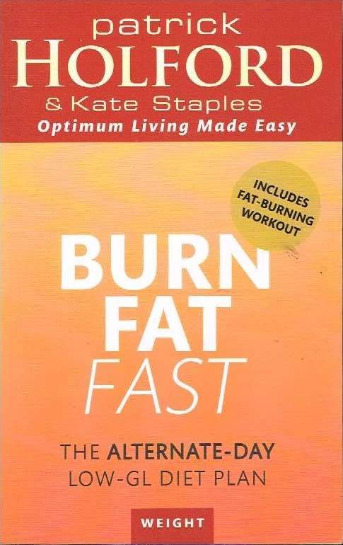 Burn Fat Fast: The Alternate-Day Low-GL Diet Plan - Patrick Holford