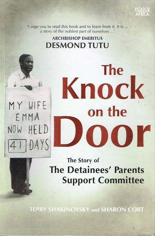 The Lnock on the Door: The Story of The Detainees' Parents Support Committee - Terry Shakinovsky ...