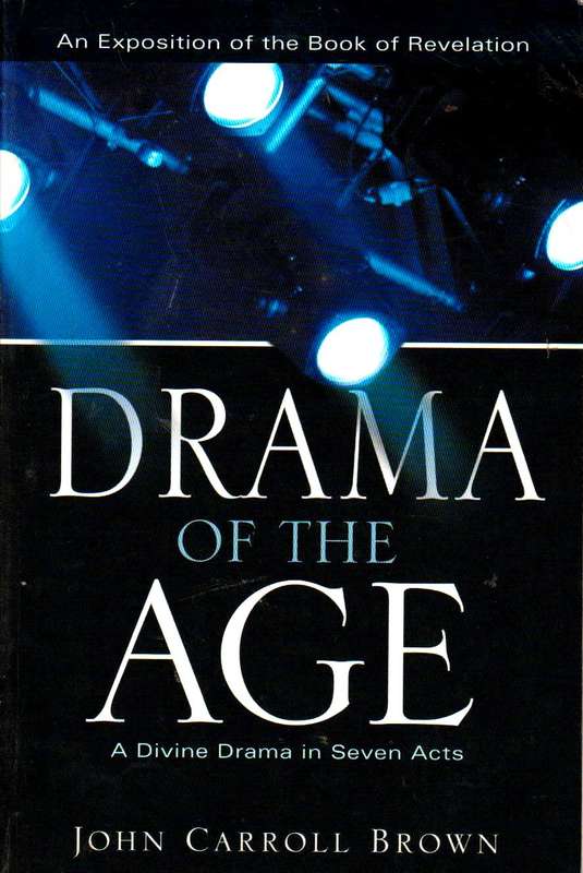 Drama of the Age - John Carroll Brown