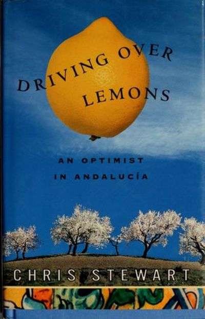 Driving Over Lemons: An Optimist in Andalucia - Chris Stewart