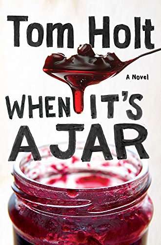When It's a Jar Tom Holt
