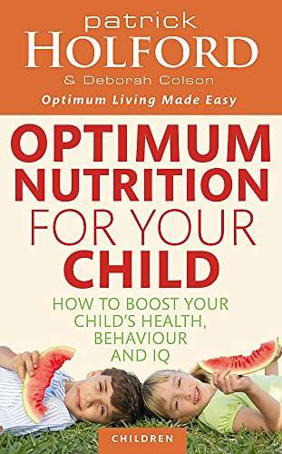 Optimum Nutrition for Your Child Patrick Holford