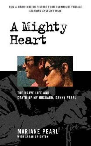 Mighty Heart: The Brave Life and Death of My Husband, Danny Pearl - Mariane Pearl