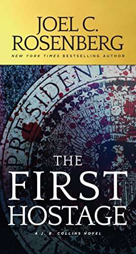 The First Hostage - Joel C. Rosenberg