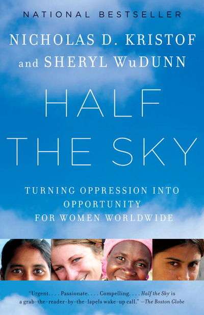 Half the Sky: Turning Oppression into Opportunity for Women Worldwide - Nicholas D. Kristof & She...