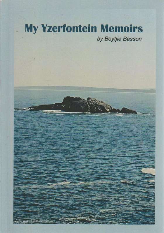 My Yzerfontein Memoirs - Boytjie Basson