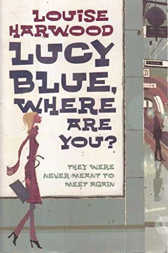 Lucy Blue, where are You? - Louise Harwood
