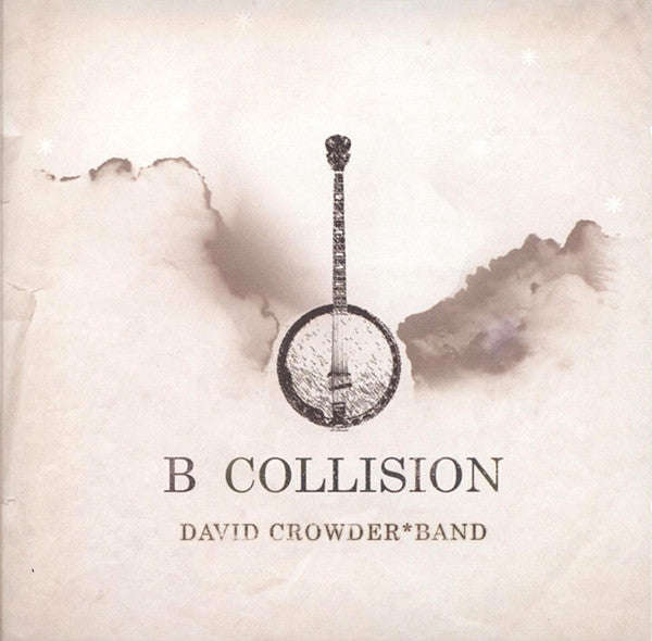 David Crowder*Band - B Collision