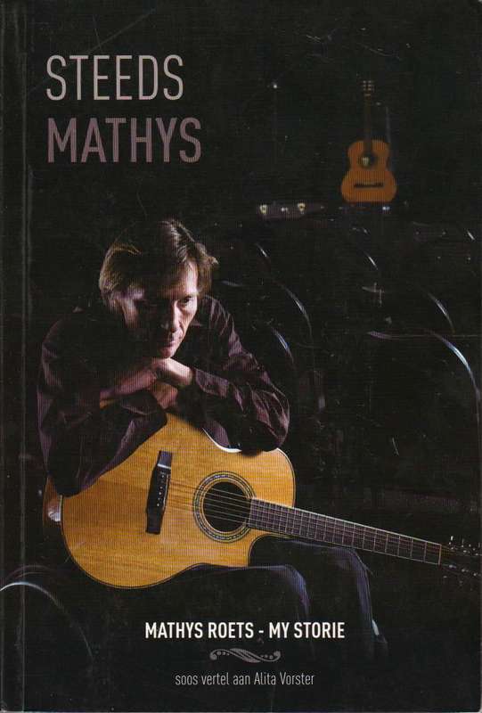 Steeds Mathys: Mathys Roets, my storie - Alita Vorster