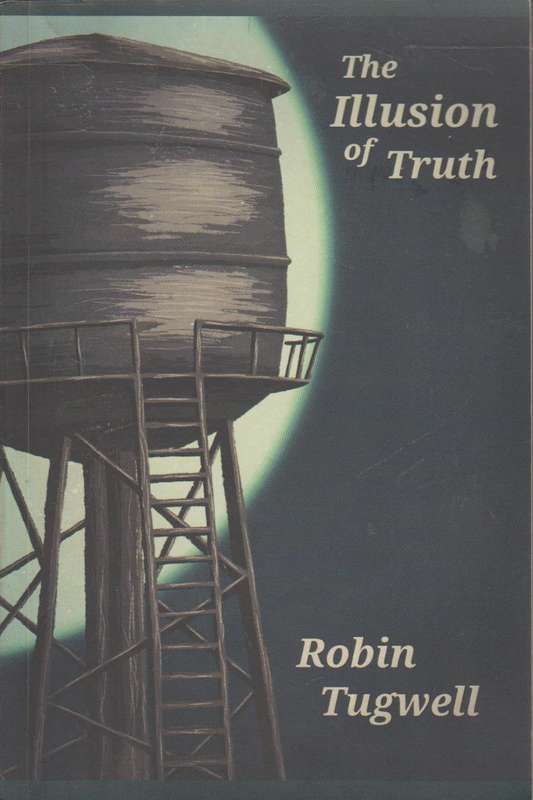 The Illusion of Truth: An Esoteric Account of a Young Woman's Search for Meaning in an Obscure, Y...