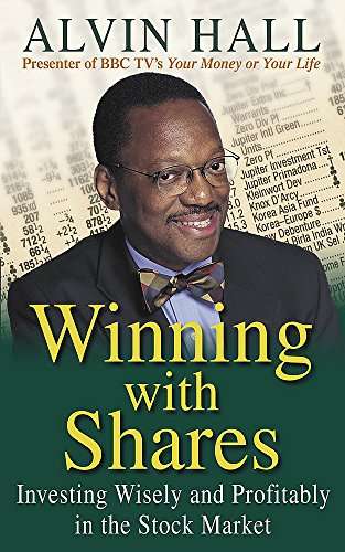 Winning with Shares: Investing Wisely and Profitably in the Stock Market - Alvin D. Hall & Philip...