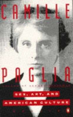 Sex, Art and American Culture: Essays - Camille Paglia